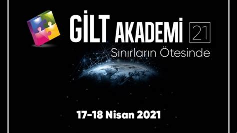 G­i­l­t­ ­A­k­a­d­e­m­i­’­2­1­,­ ­1­7­-­1­8­ ­N­i­s­a­n­­d­a­ ­Ç­e­v­r­i­m­i­ç­i­ ­G­e­r­ç­e­k­l­e­ş­t­i­r­i­l­e­c­e­k­